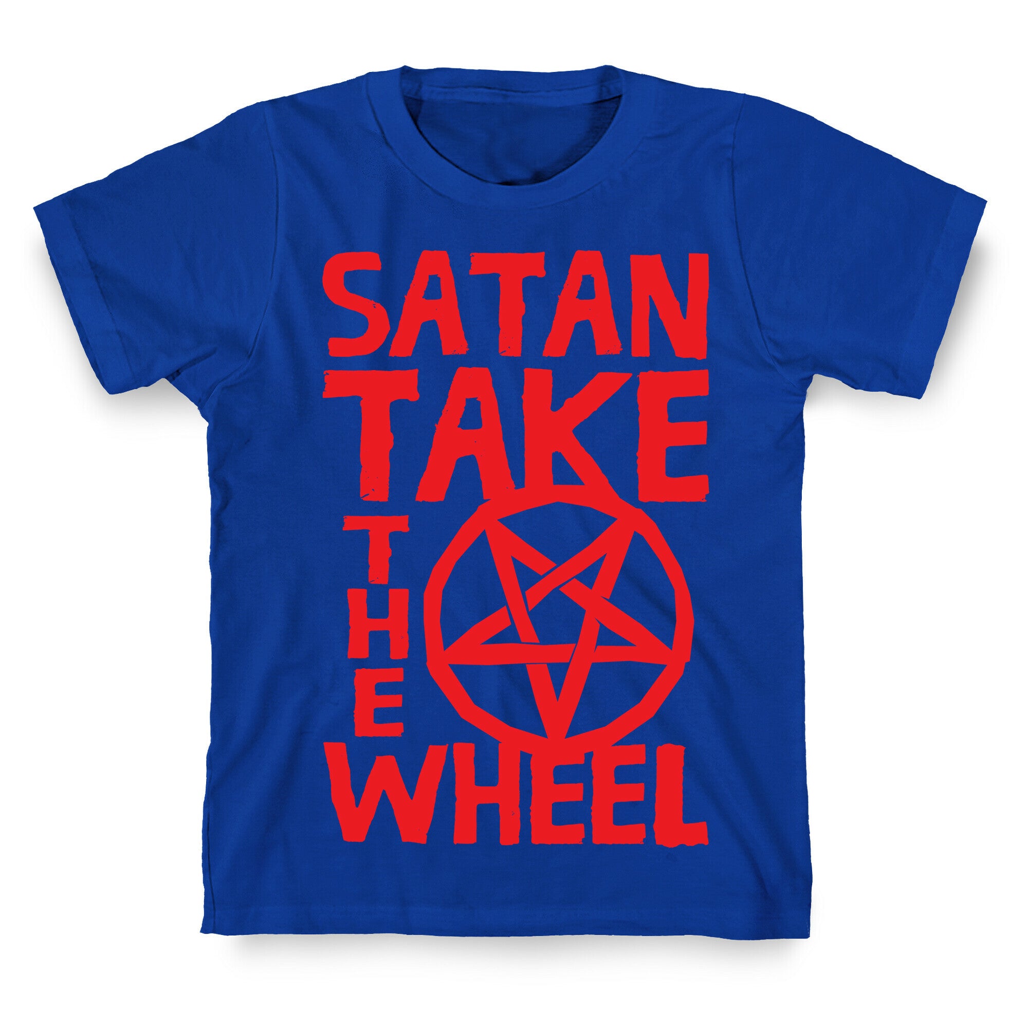Satan Take The Wheel T-Shirt